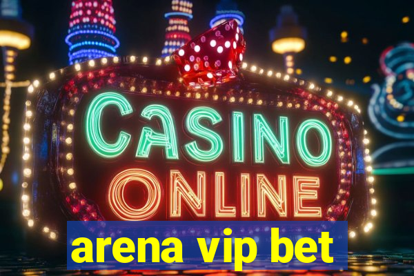 arena vip bet